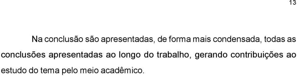 apresentadas ao longo do trabalho, gerando