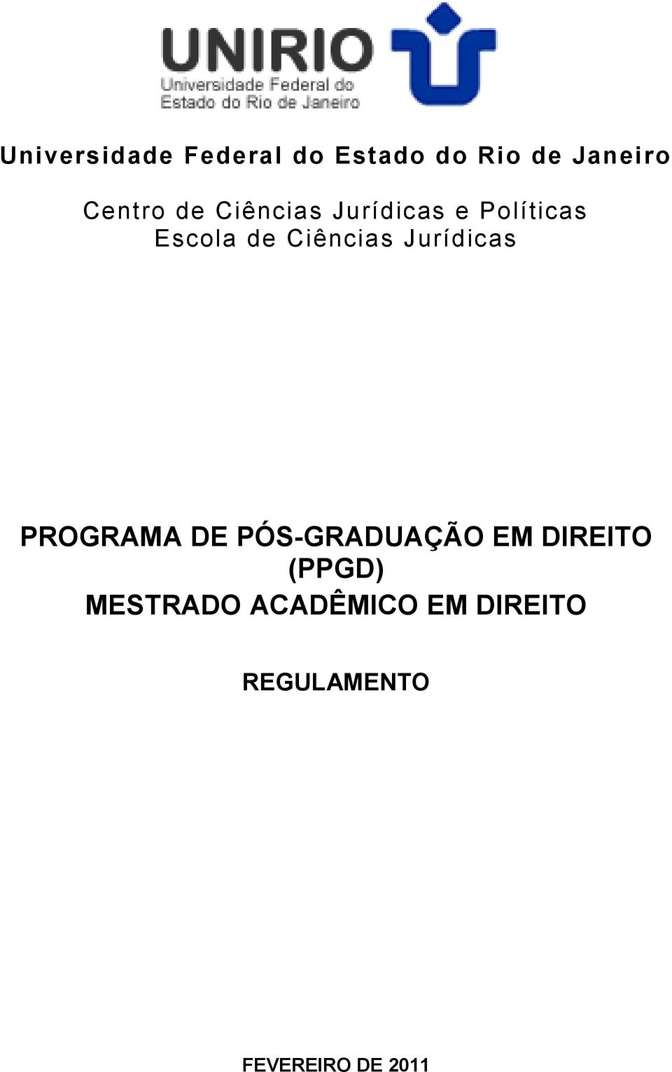 Jurídicas PROGRAMA DE PÓS-GRADUAÇÃO EM DIREITO (PPGD)