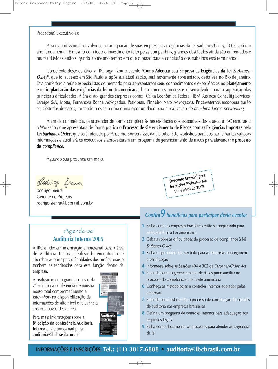 E mesmo com todo o investimento feito pelas companhias, grandes obstáculos ainda são enfrentados e muitas dúvidas estão surgindo ao mesmo tempo em que o prazo para a conclusão dos trabalhos está