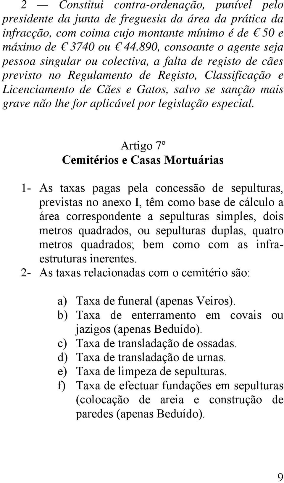 lhe for aplicável por legislação especial.