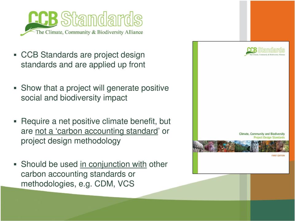 benefit, but are not a carbon accounting standard or project design methodology Should
