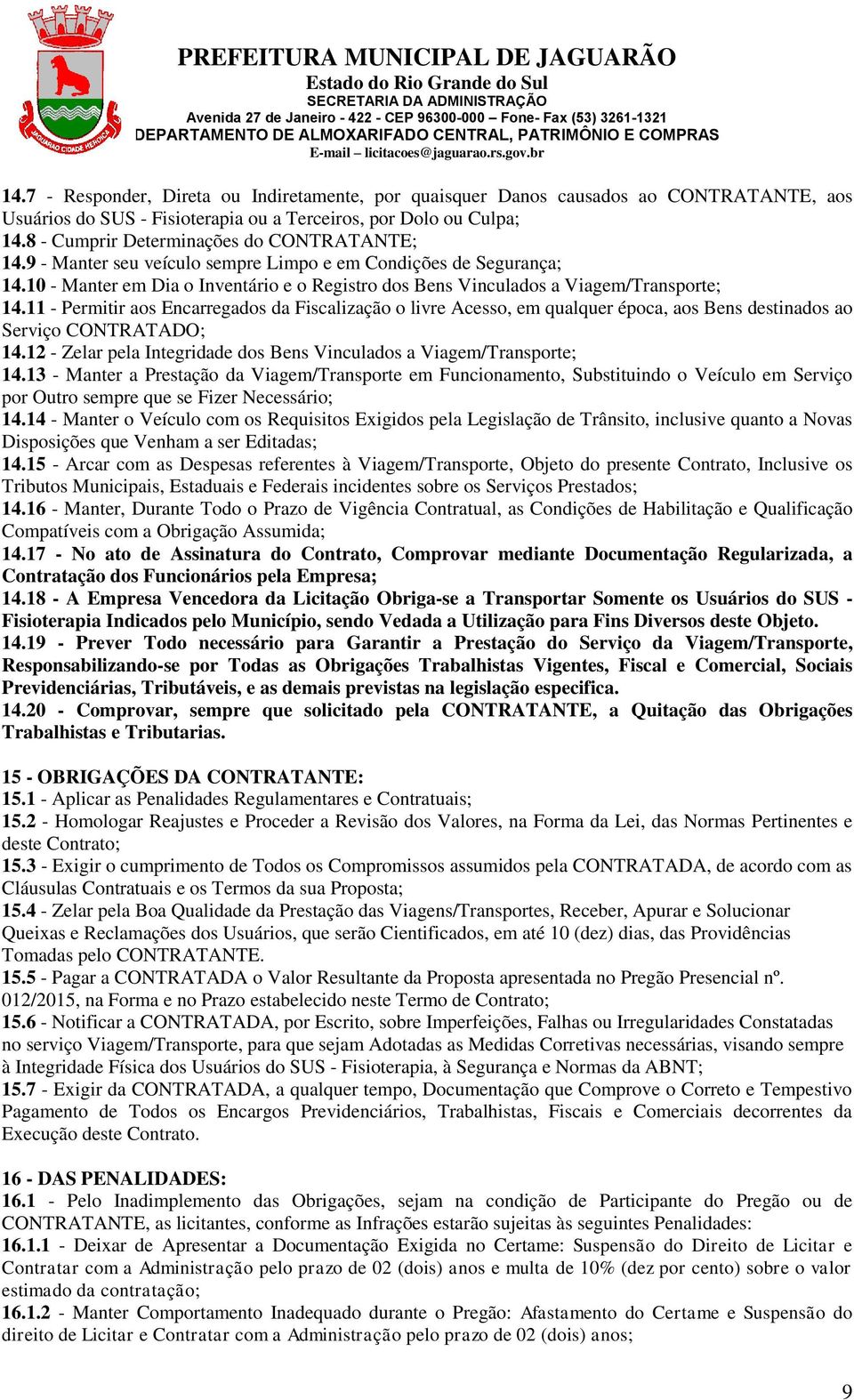 10 - Manter em Dia o Inventário e o Registro dos Bens Vinculados a Viagem/Transporte; 14.