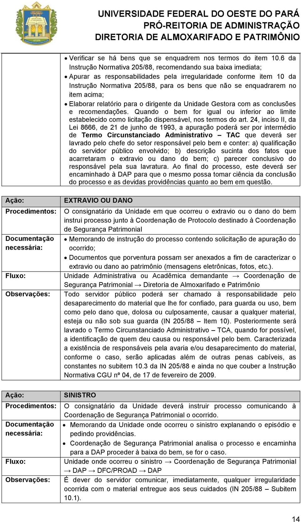 no item acima; Elaborar relatório para o dirigente da Unidade Gestora com as conclusões e recomendações.