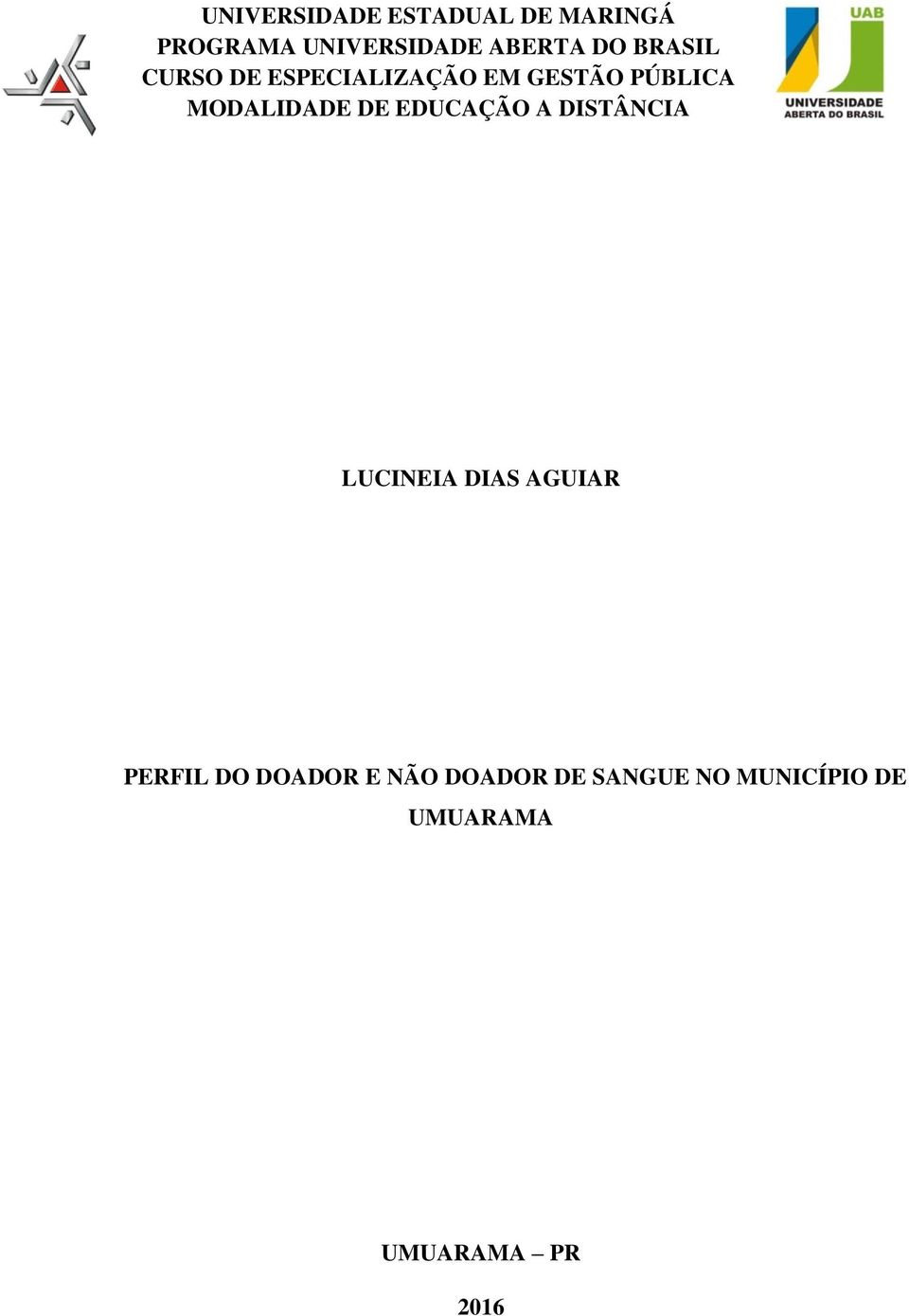 DE EDUCAÇÃO A DISTÂNCIA LUCINEIA DIAS AGUIAR PERFIL DO DOADOR