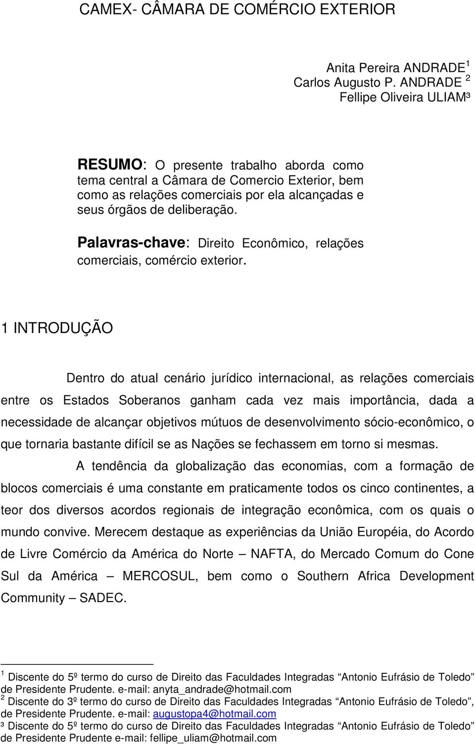 Palavras-chave: Direito Econômico, relações comerciais, comércio exterior.