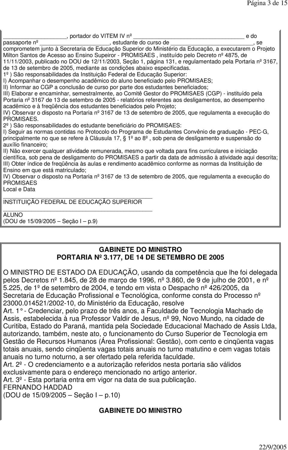 setembro de 2005, mediante as condições abaixo especificadas.