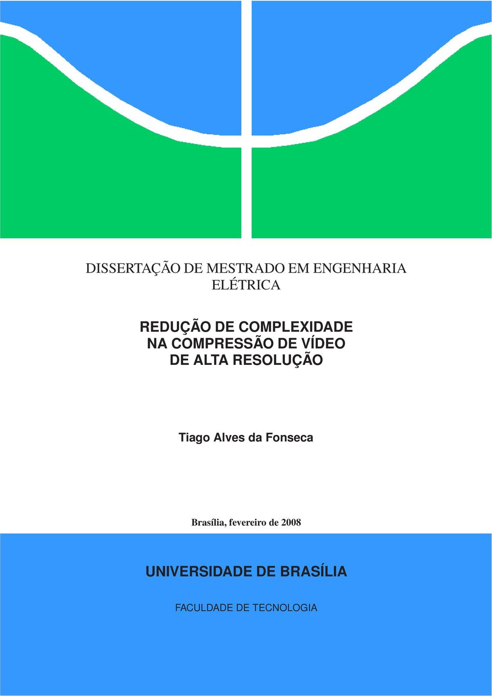 ALTA RESOLUÇÃO Tiago Alves da Fonseca Brasília,