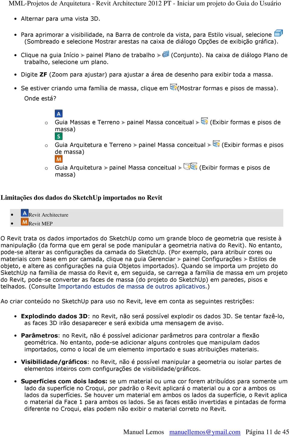 Se estiver criand uma família de massa, clique em Onde está? (Mstrar frmas e piss de massa).