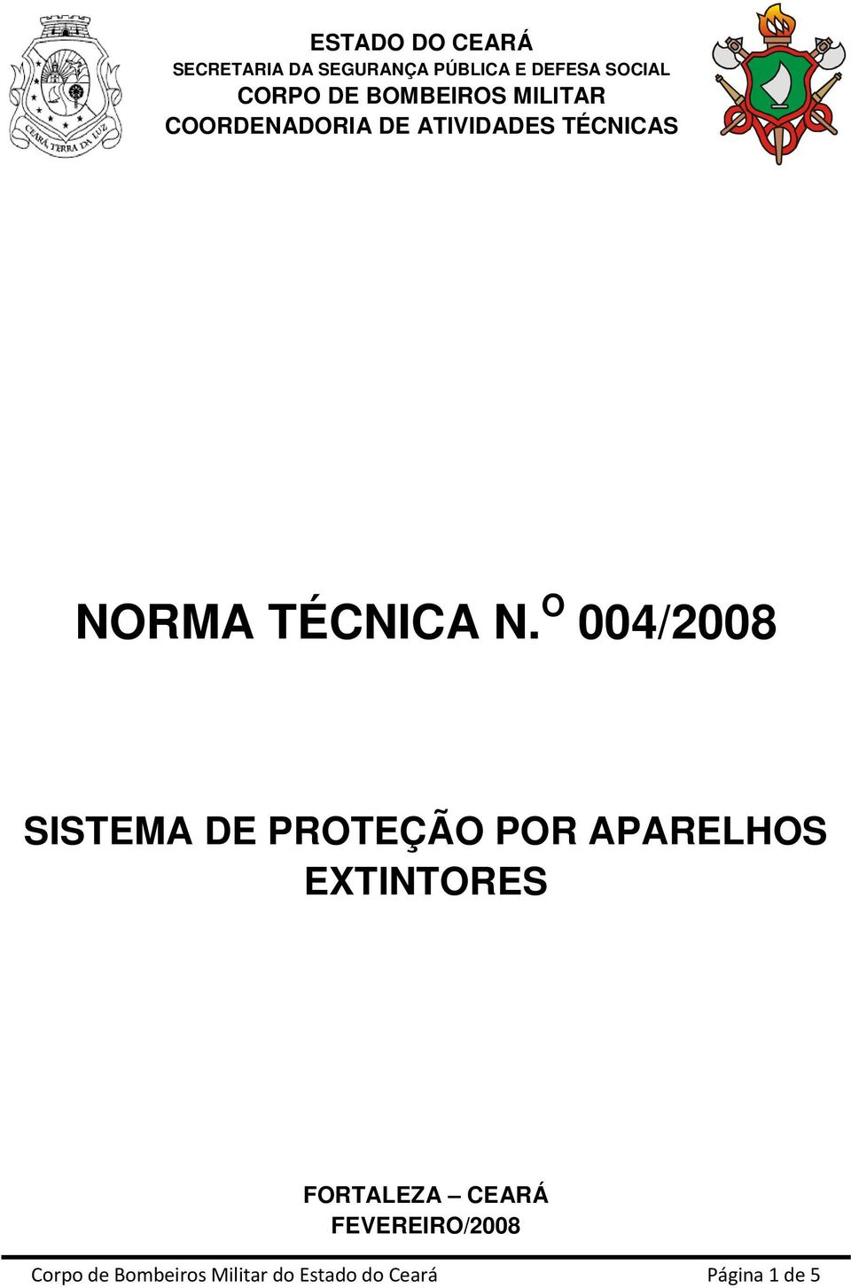 O 004/2008 SISTEMA DE PROTEÇÃO POR APARELHOS EXTINTORES FORTALEZA CEARÁ