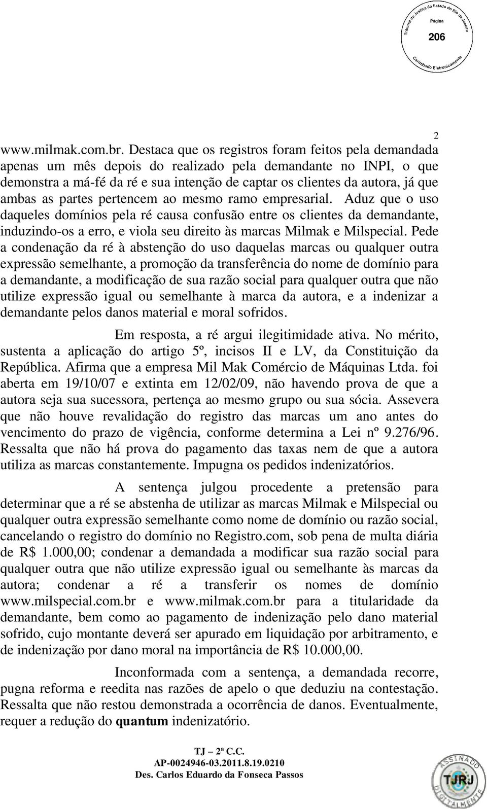 ambas as partes pertencem ao mesmo ramo empresarial.