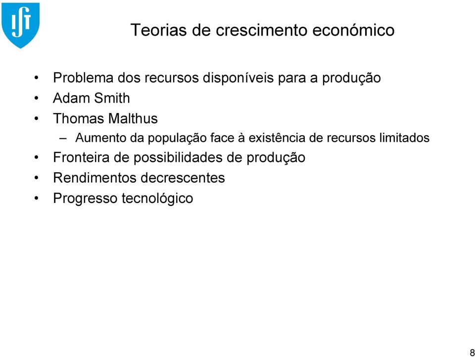 população face à existência de recursos limitados Fronteira de