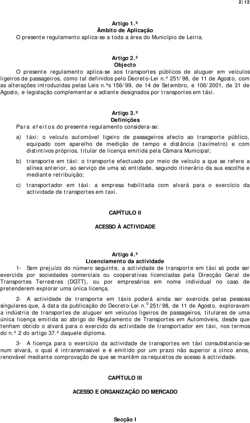 º 251/98, de 11 de Agosto, com as alterações introduzidas pelas Leis n.