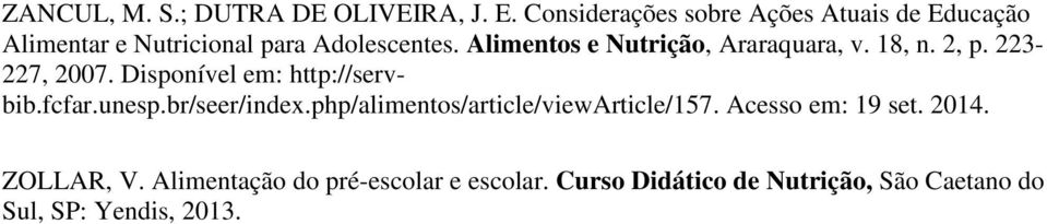 Alimentos e Nutrição, Araraquara, v. 18, n. 2, p. 223-227, 2007. Disponível em: http://servbib.fcfar.unesp.