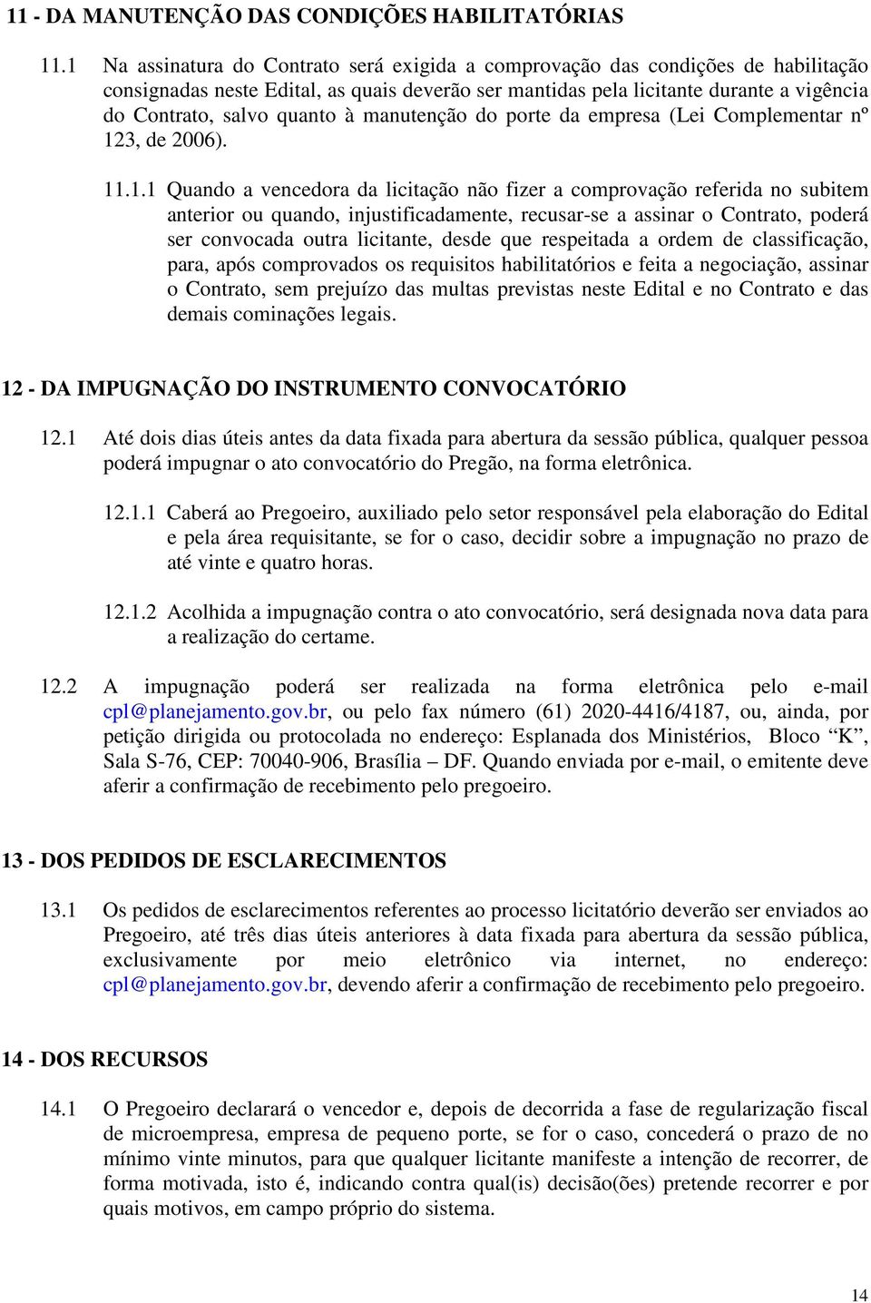 à manutenção do porte da empresa (Lei Complementar nº 12