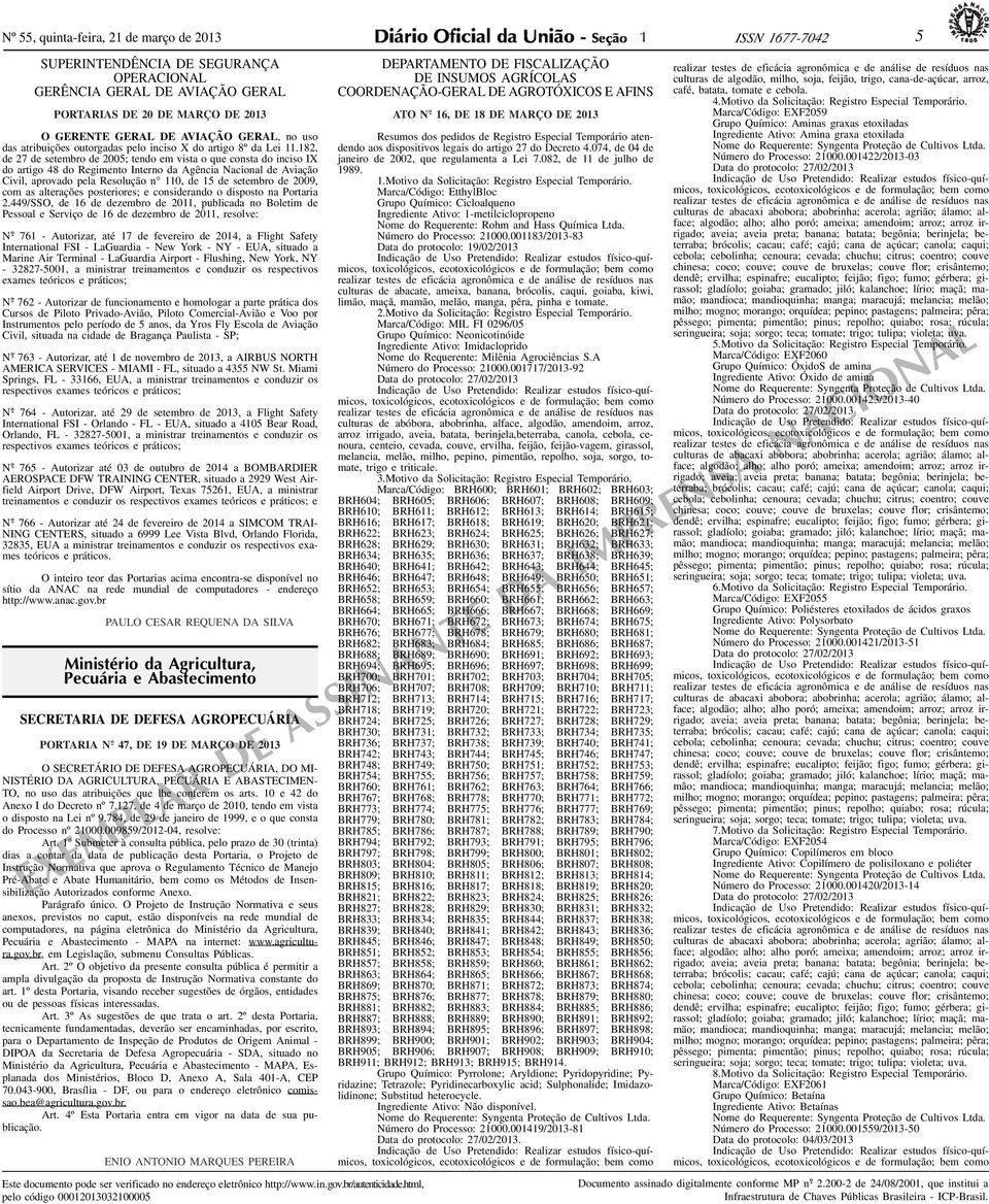 82, de 27 de setembro de 2005; tendo em vista o que consta do inciso IX do artigo 48 do Regimento Interno da Agência Nacional de Aviação Civil, aprovado pela Resolução n 0, de 5 de setembro de 2009,