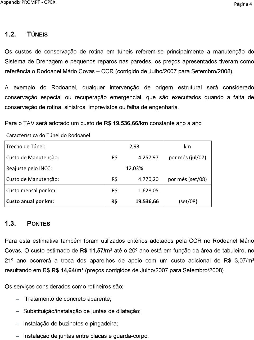 Rodoanel Mário Covas CCR (corrigido de Julho/2007 para Setembro/2008).