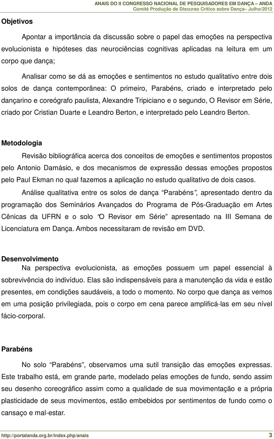 o segundo, O Revisor em Série, criado por Cristian Duarte e Leandro Berton, e interpretado pelo Leandro Berton.