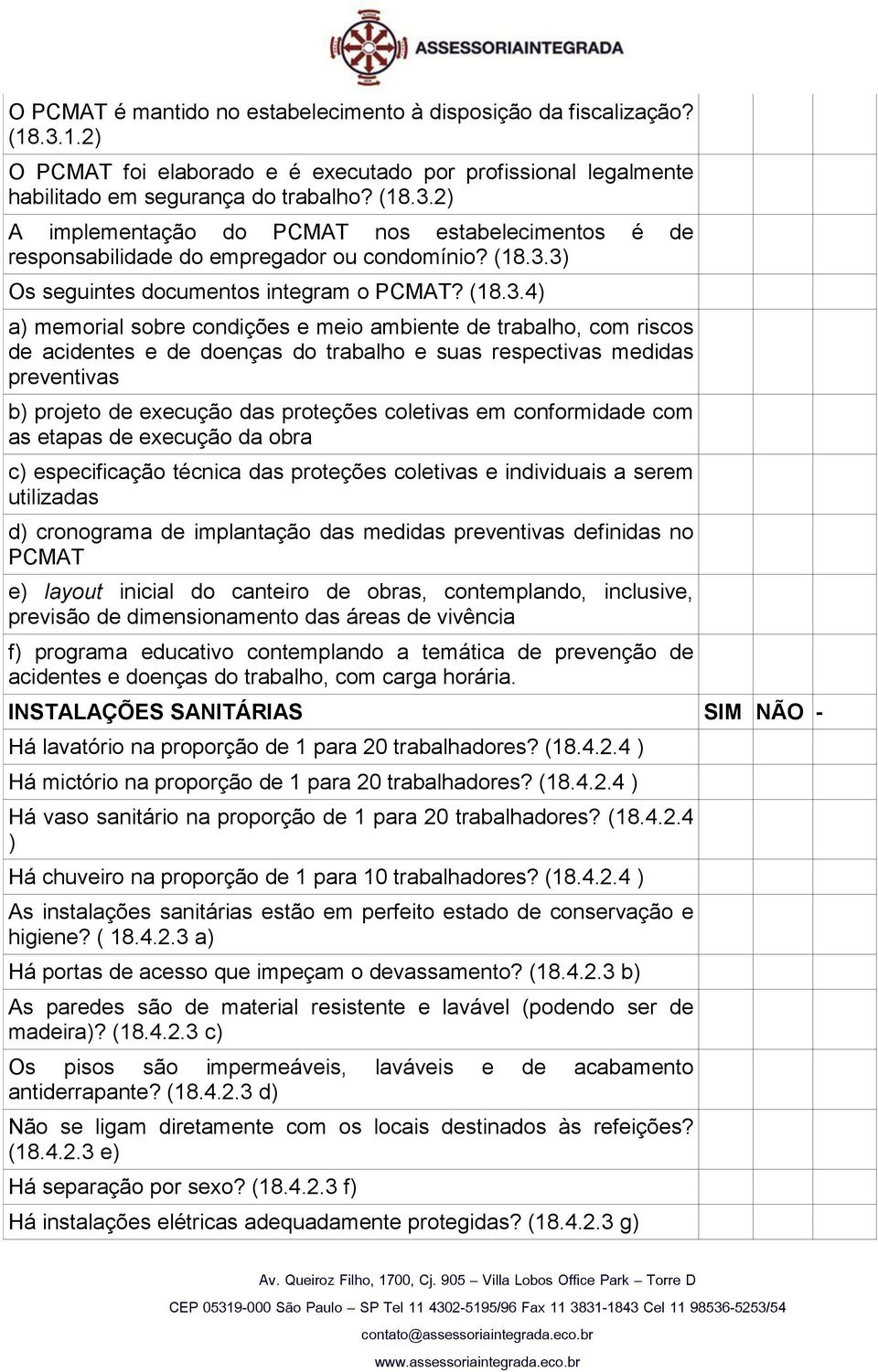 3) Os seguintes documentos integram o PCMAT?