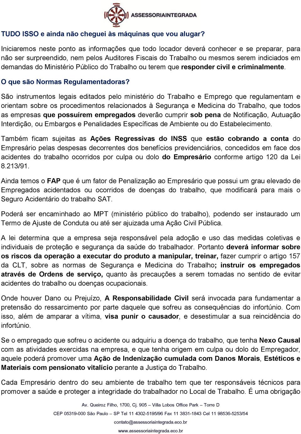 Ministério Público do Trabalho ou terem que responder civil e criminalmente. O que são Normas Regulamentadoras?