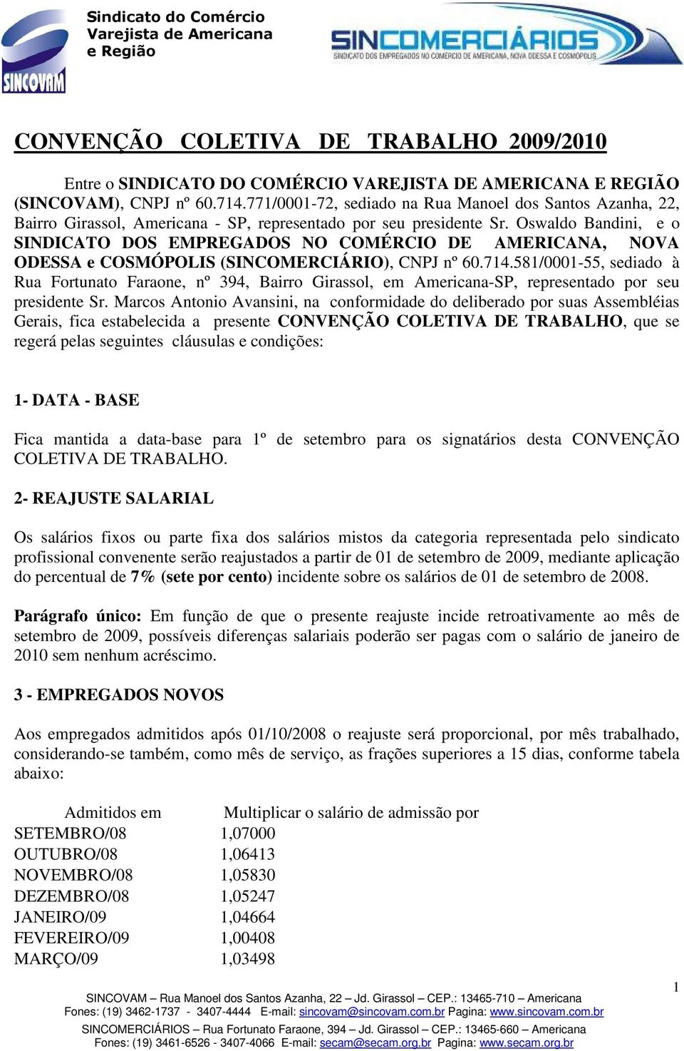 Oswaldo Bandini, e o SINDICATO DOS EMPREGADOS NO COMÉRCIO DE AMERICANA, NOVA ODESSA e COSMÓPOLIS (SINCOMERCIÁRIO), CNPJ nº 60.714.