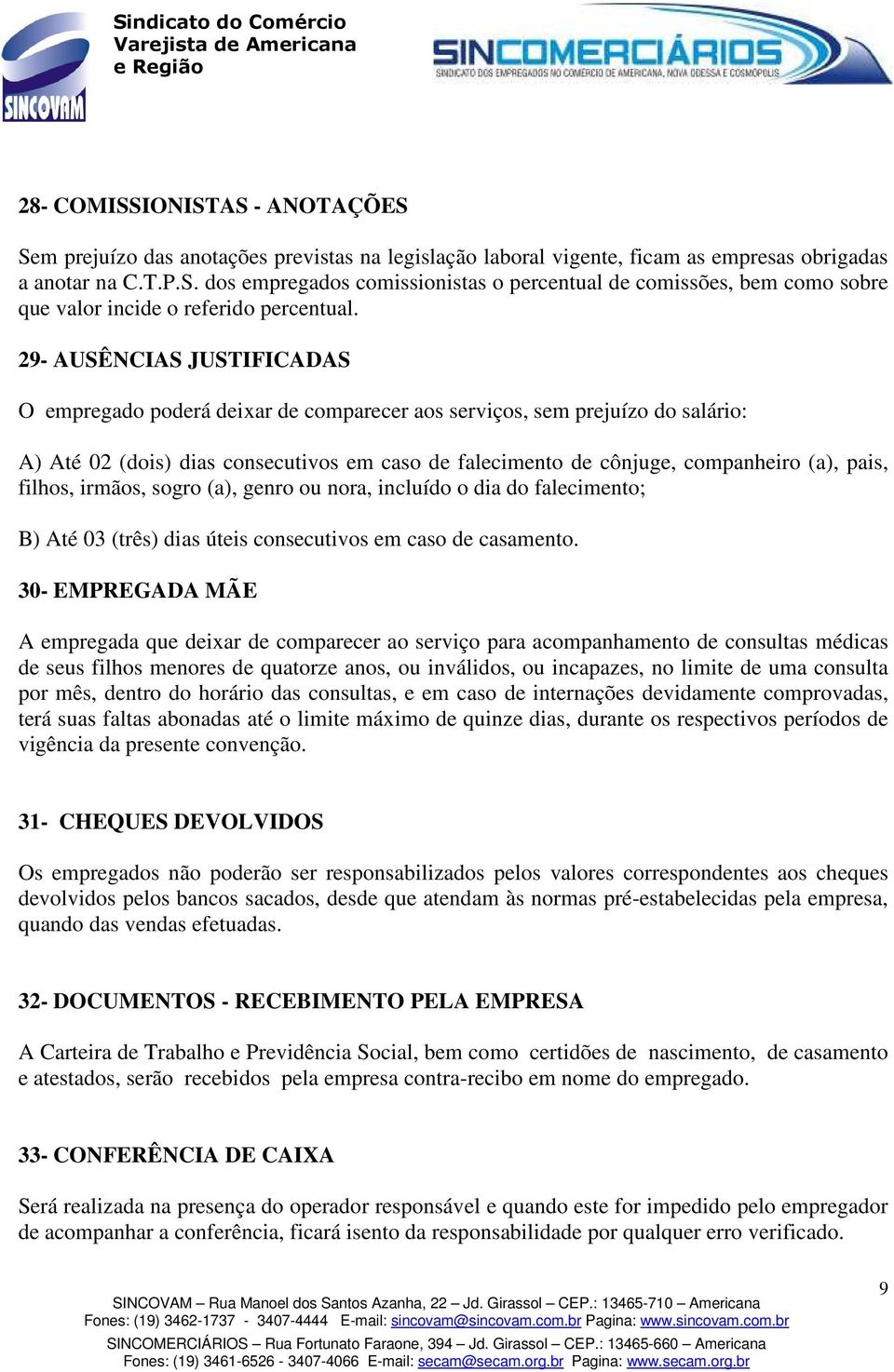 filhos, irmãos, sogro (a), genro ou nora, incluído o dia do falecimento; B) Até 03 (três) dias úteis consecutivos em caso de casamento.