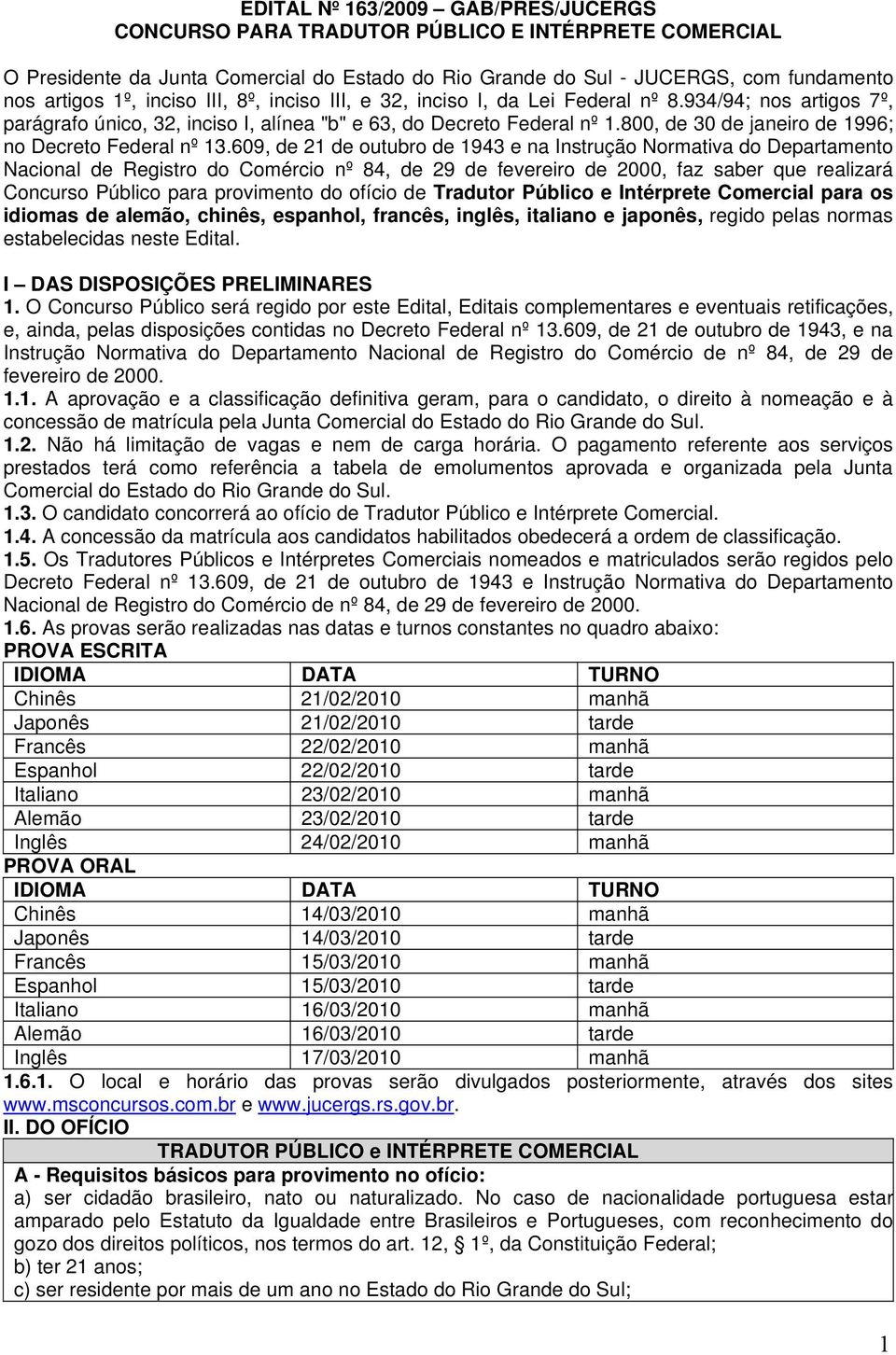 800, de 30 de janeiro de 1996; no Decreto Federal nº 13.