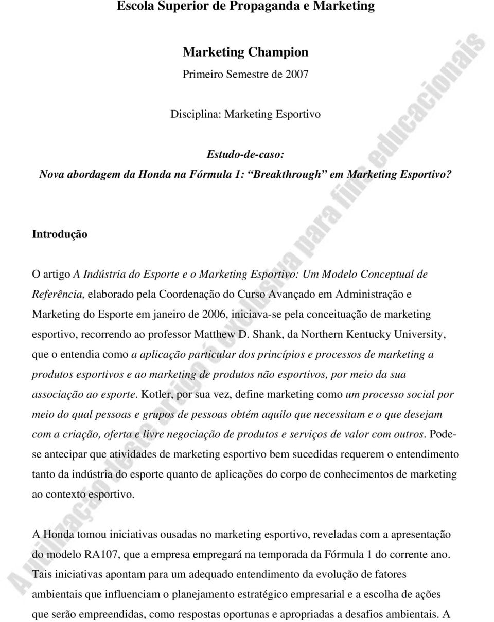 Introdução O artigo A Indústria do Esporte e o Marketing Esportivo: Um Modelo Conceptual de Referência, elaborado pela Coordenação do Curso Avançado em Administração e Marketing do Esporte em janeiro