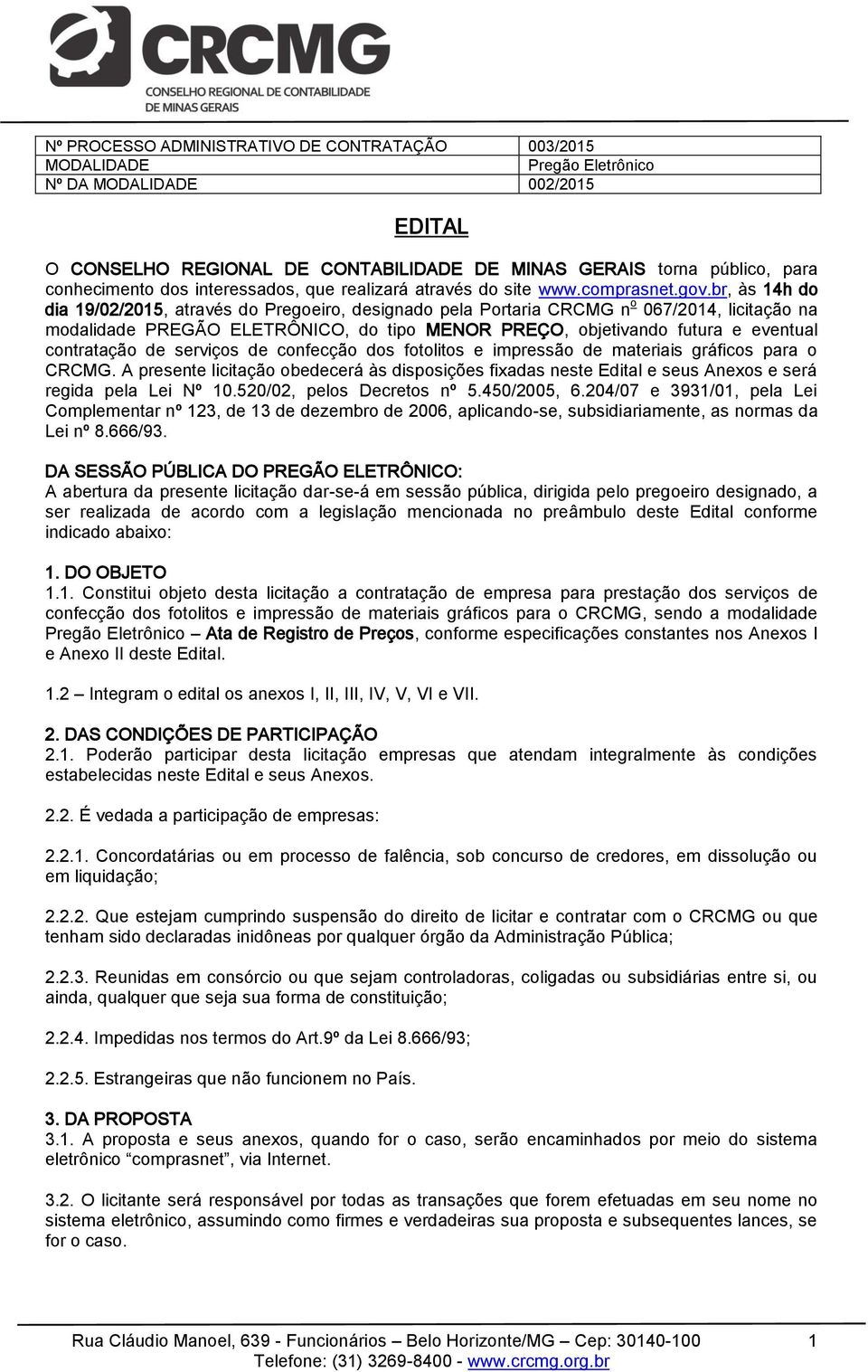 contratação de serviços de confecção dos fotolitos e impressão de materiais gráficos para o CRCMG.