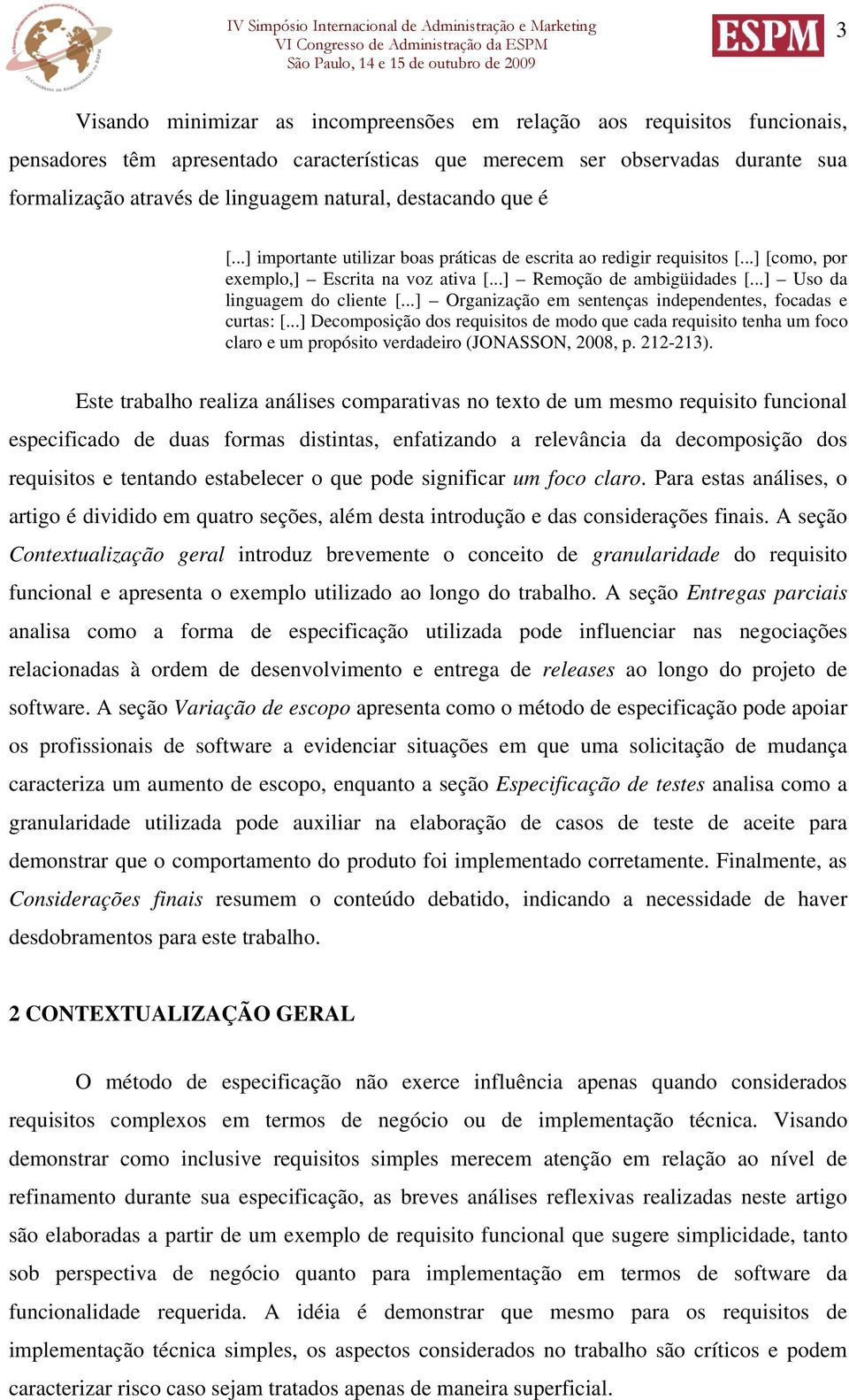 ..] Uso da linguagem do cliente [...] Organização em sentenças independentes, focadas e curtas: [.