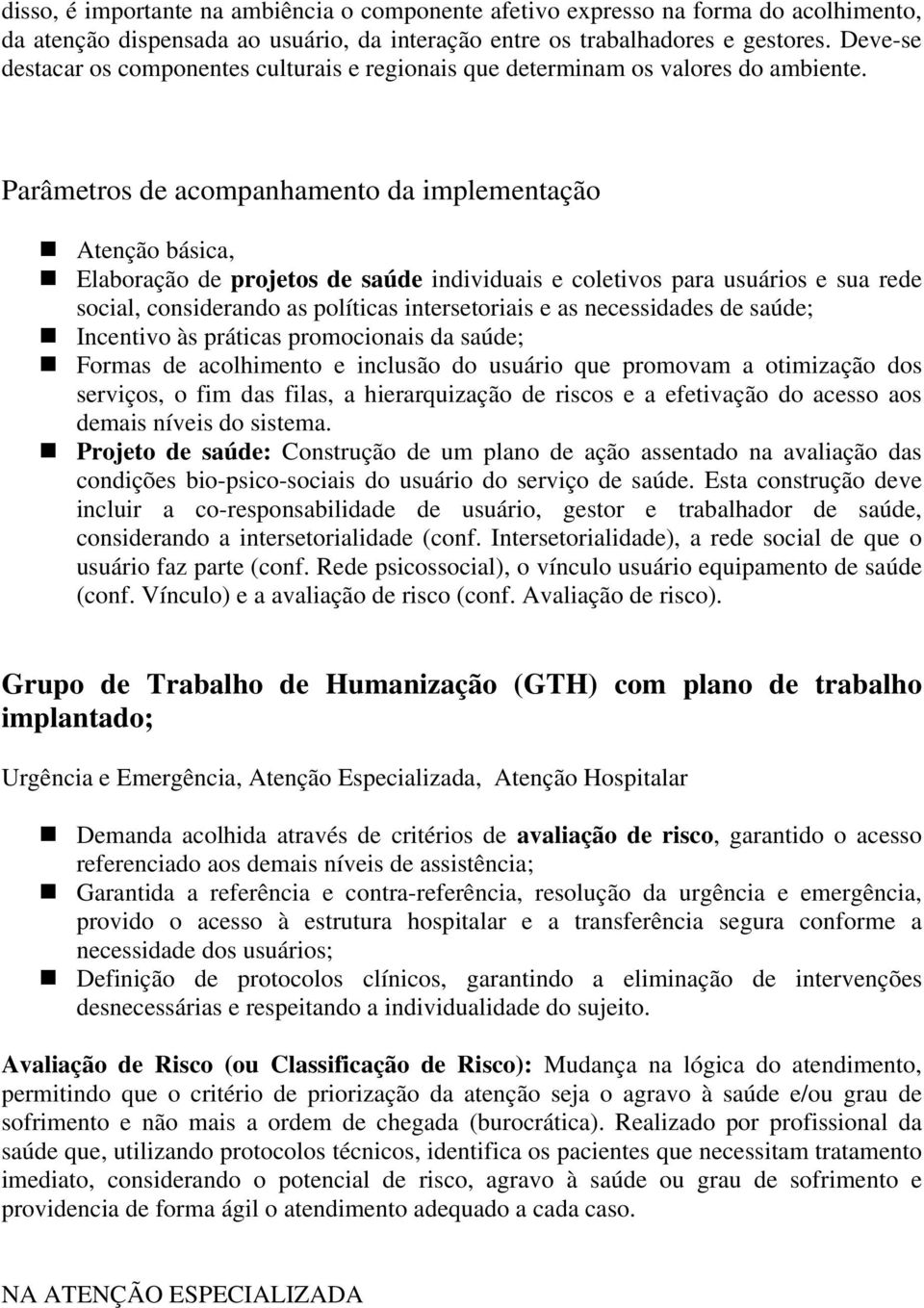 Parâmetros de acompanhamento da implementação Atenção básica, Elaboração de projetos de saúde individuais e coletivos para usuários e sua rede social, considerando as políticas intersetoriais e as