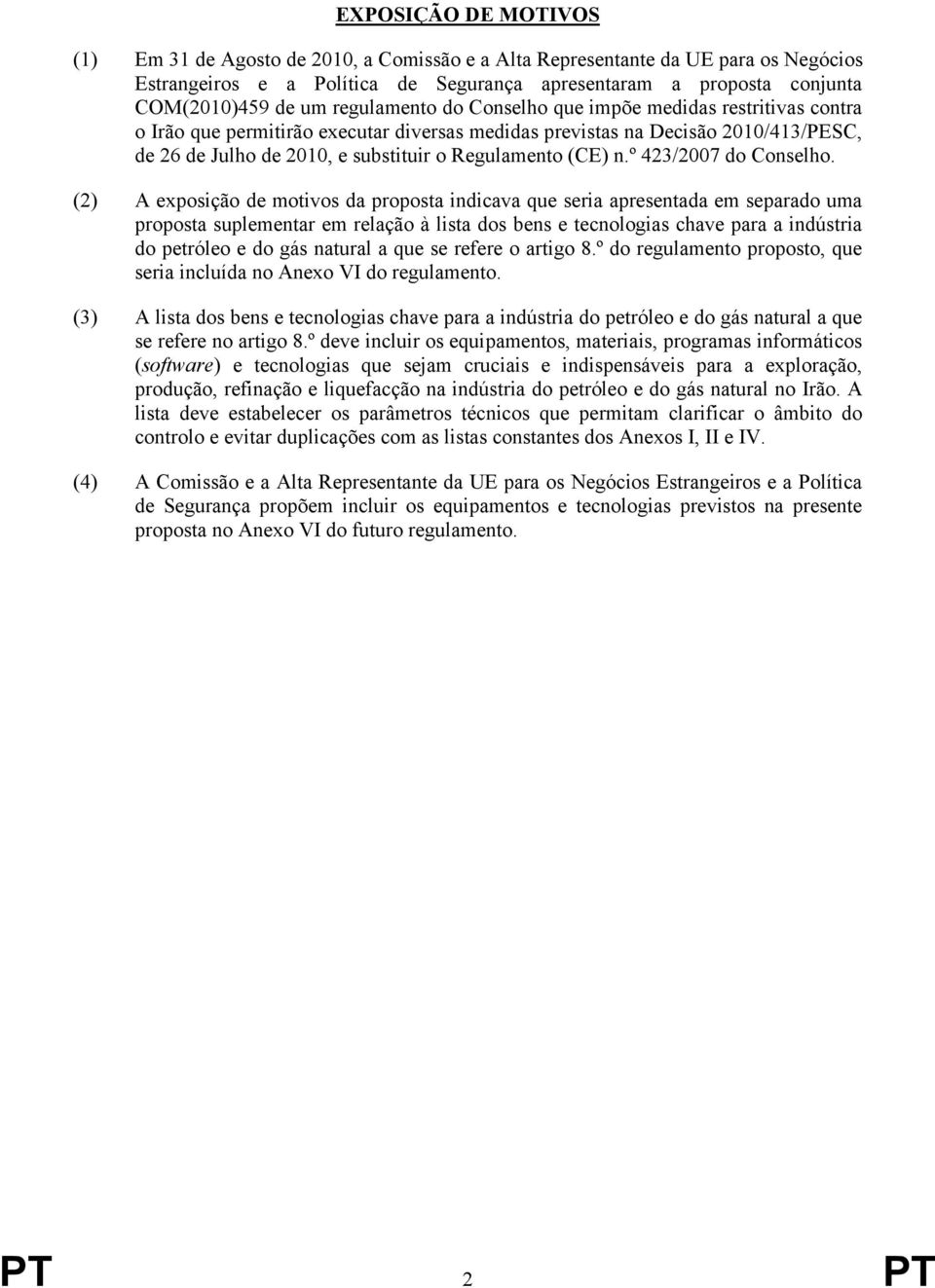 (CE) n.º 423/2007 do Conselho.