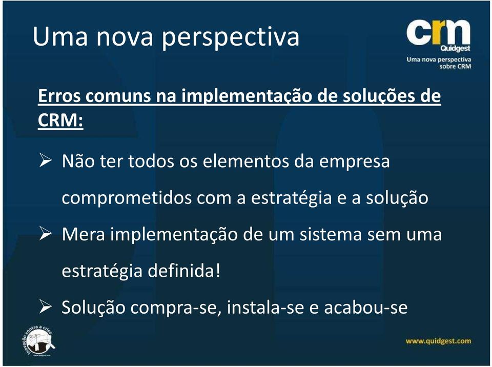 a estratégia e a solução Mera implementação de um sistema sem