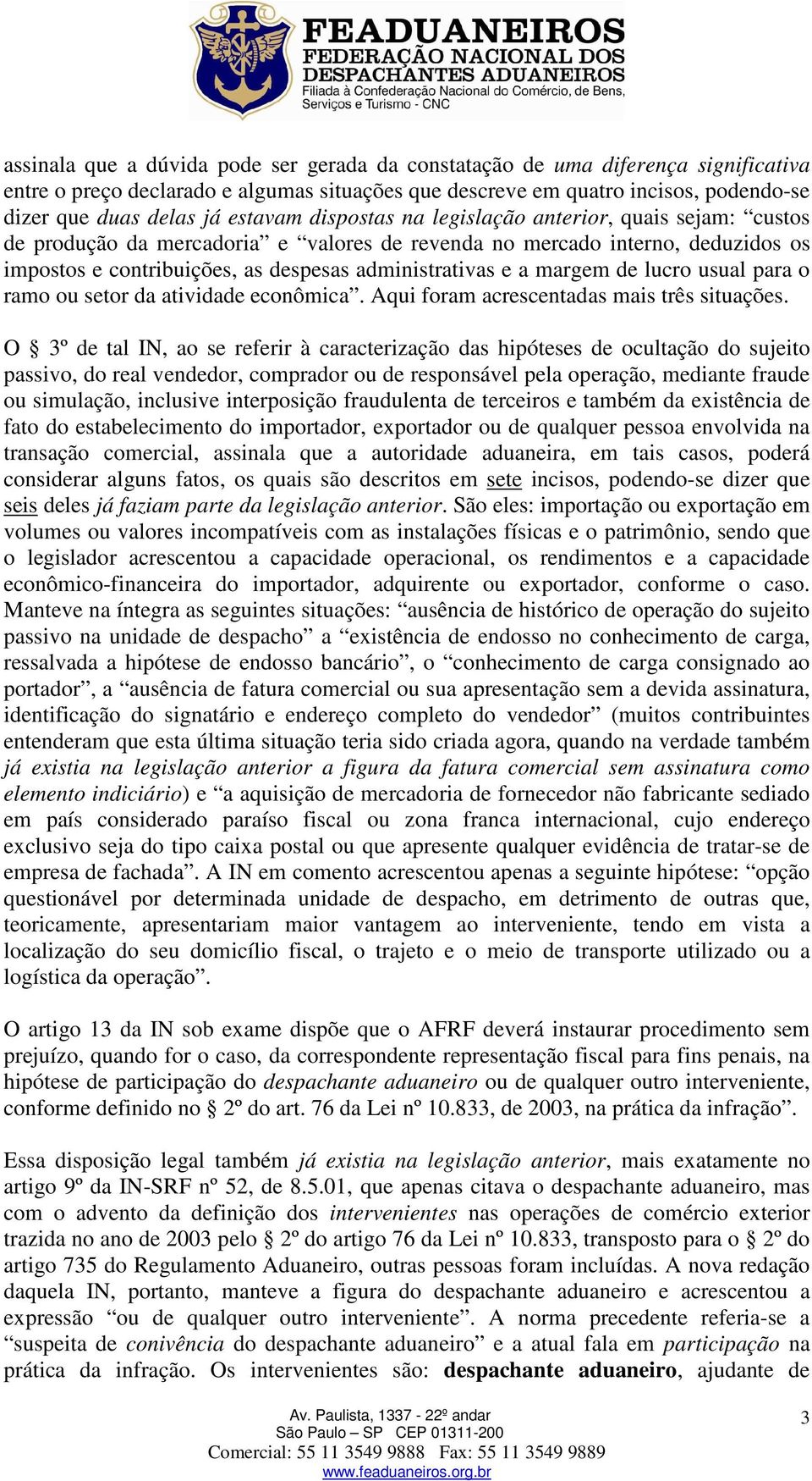 margem de lucro usual para o ramo ou setor da atividade econômica. Aqui foram acrescentadas mais três situações.