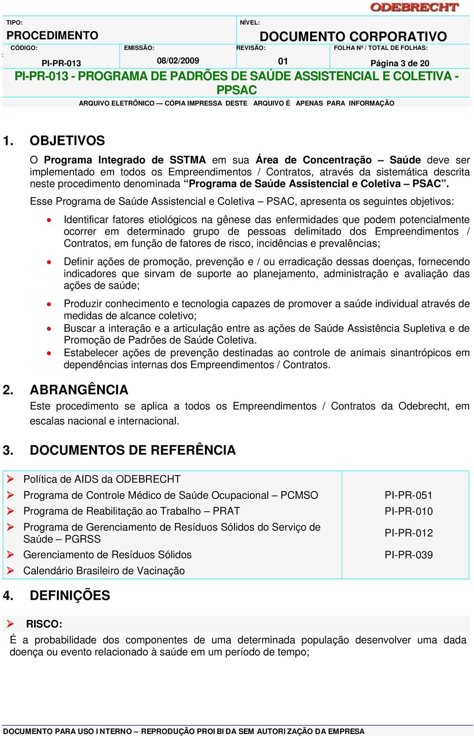 Programa de Saúde Assistencial e Coletiva PSAC.