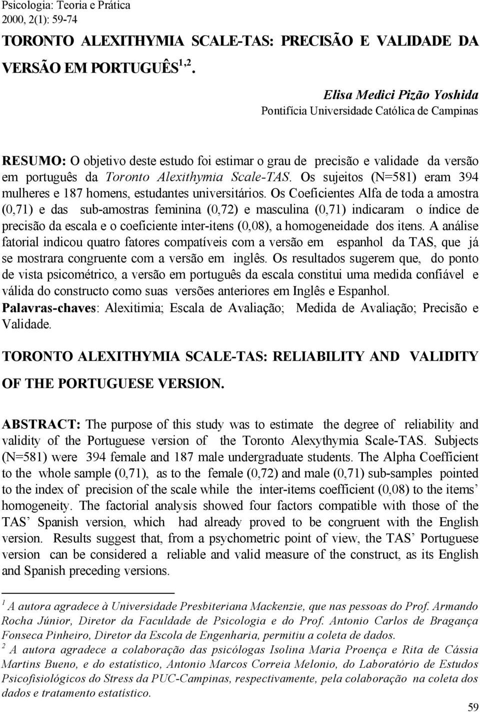 Scale-TAS. Os sujeitos (N=581) eram 394 mulheres e 187 homens, estudantes universitários.