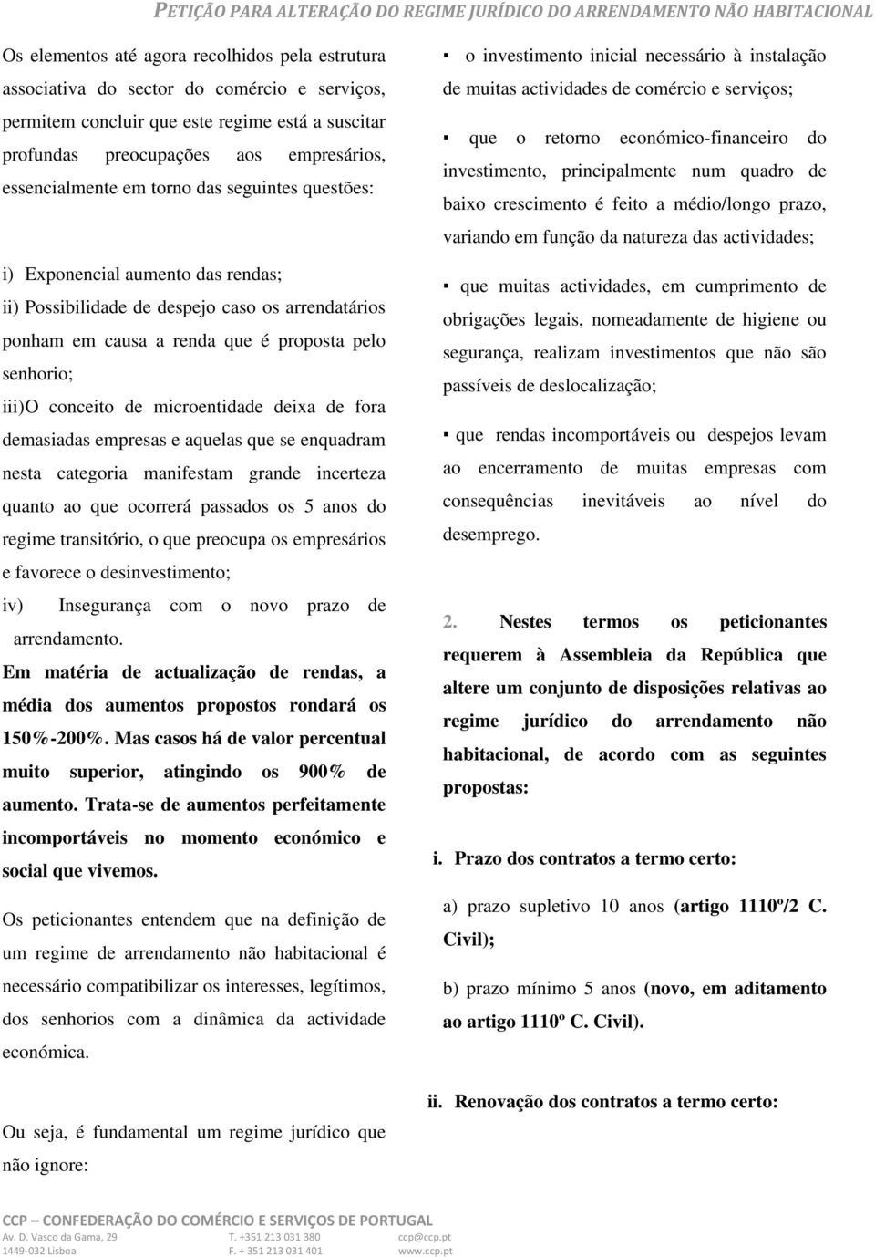 microentidade deixa de fora demasiadas empresas e aquelas que se enquadram nesta categoria manifestam grande incerteza quanto ao que ocorrerá passados os 5 anos do regime transitório, o que preocupa