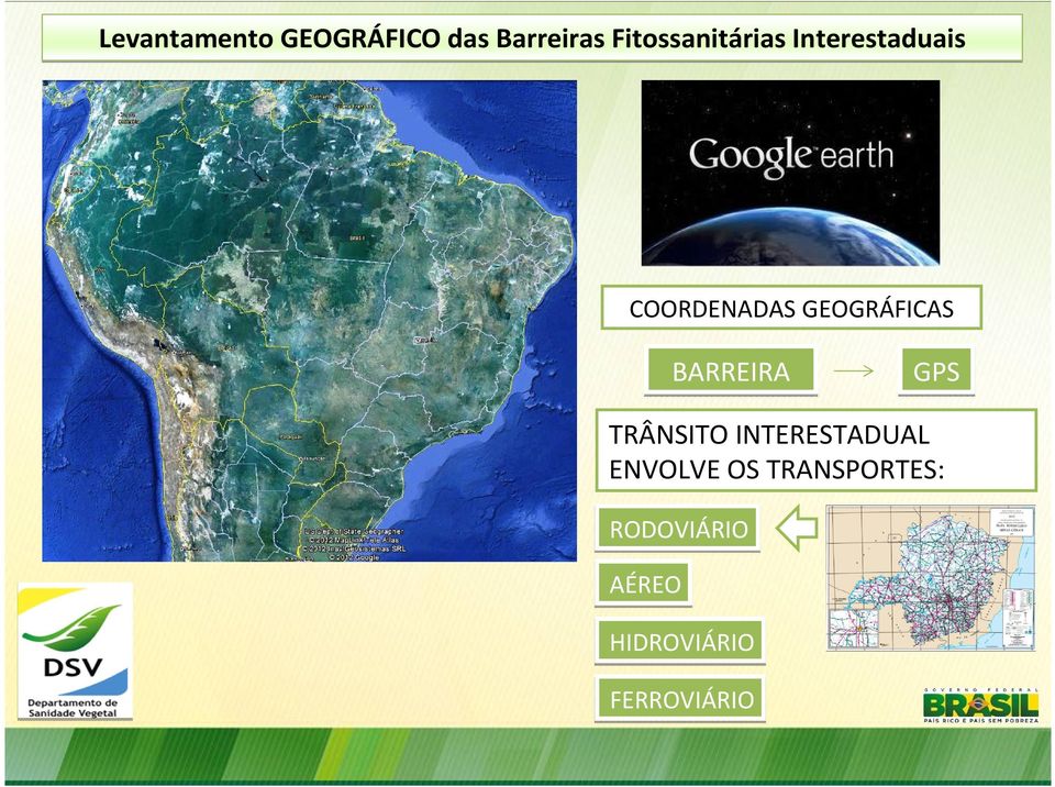 GEOGRÁFICAS BARREIRA GPS TRÂNSITO INTERESTADUAL