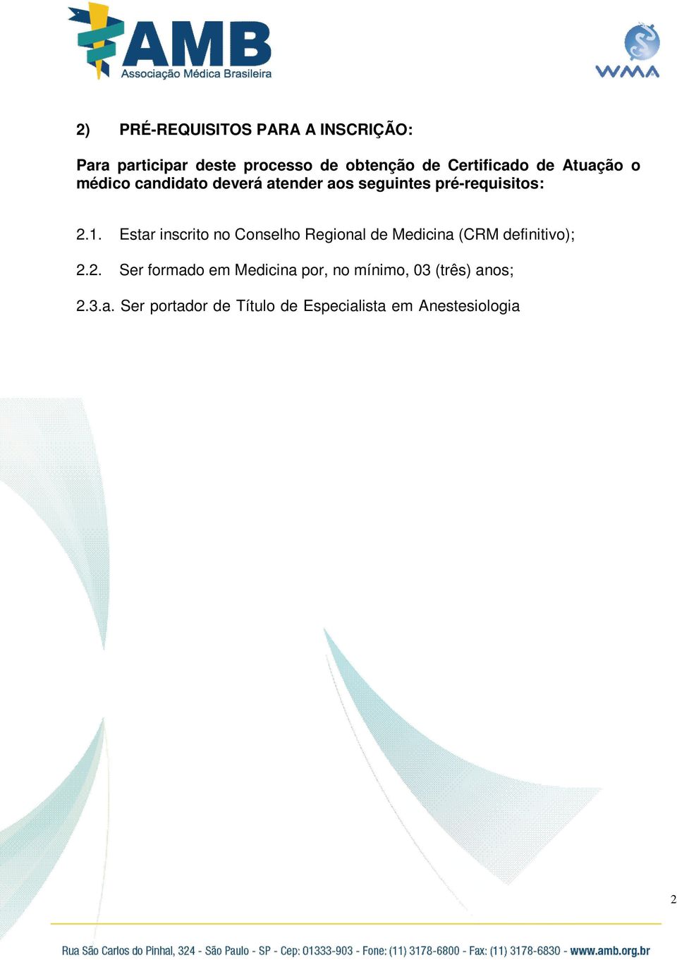 SBA/AMB; ou de Título de Especialista em Pediatria SBP/AMB; ou de Título de Especialista em Cancerologia SBC/AMB; ou de Título de Especialista em Clínica Médica SBCM/AMB; ou de Título de Especialista