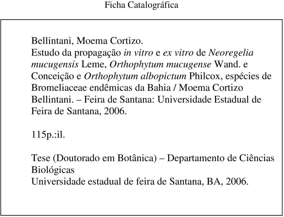 e Conceição e Orthophytum albopictum Philcox, espécies de Bromeliaceae endêmicas da Bahia / Moema Cortizo