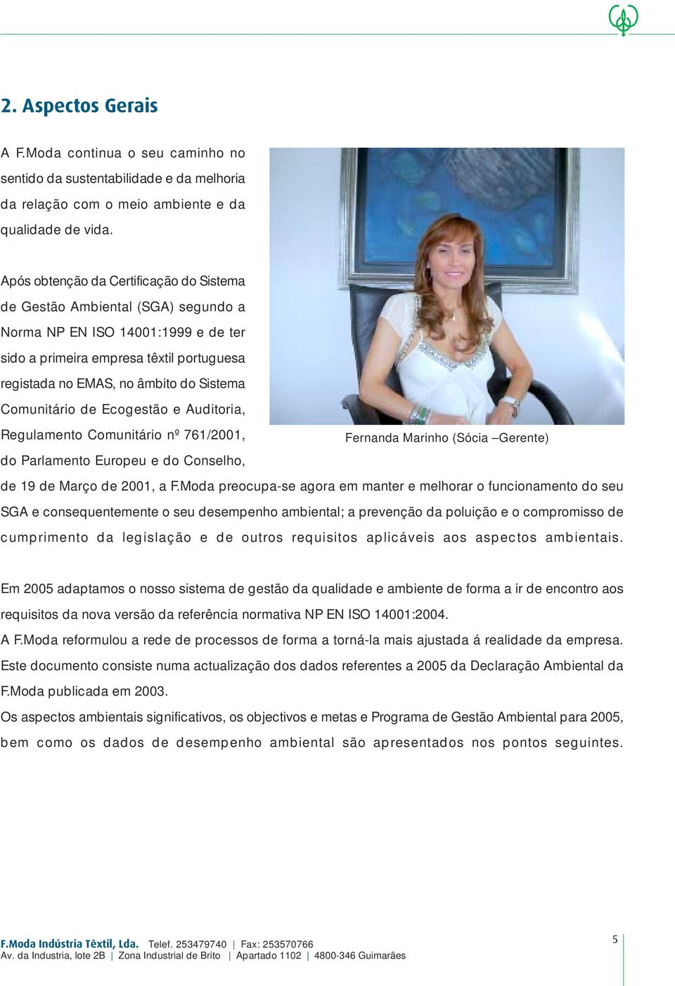 Comunitário de Ecogestão e Auditoria, Regulamento Comunitário nº 761/2001, Fernanda Marinho (Sócia Gerente) do Parlamento Europeu e do Conselho, de 19 de Março de 2001, a F.