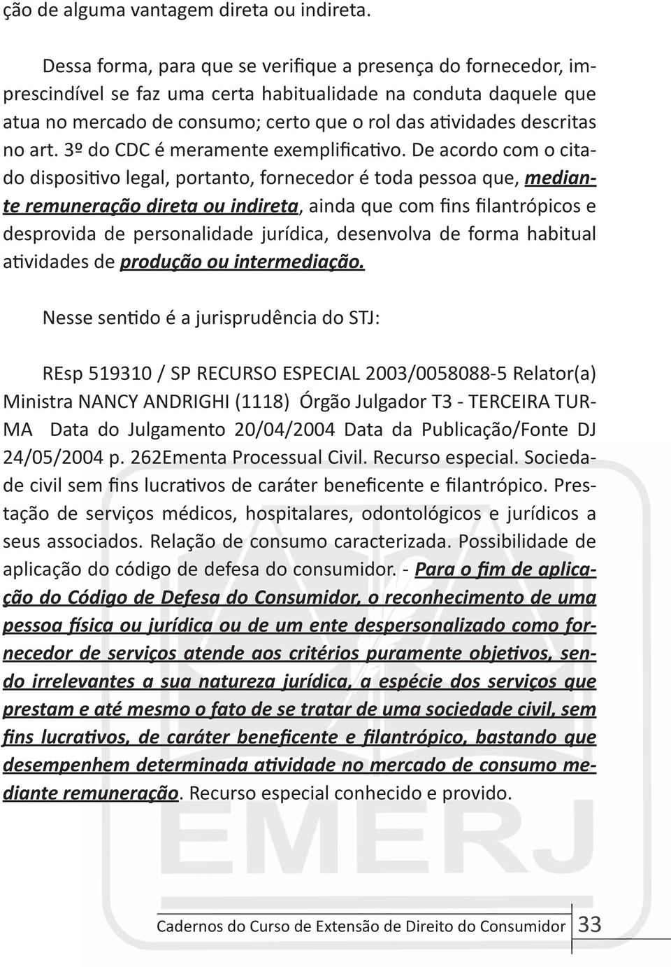 associados. Relaчo de consumo caracterizada.