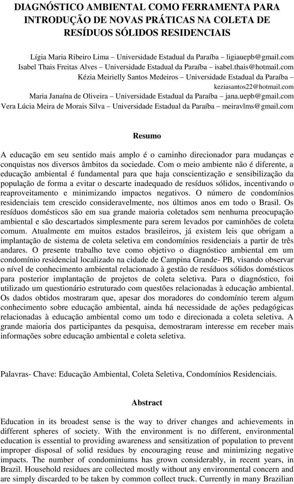 com Maria Janaína de Oliveira Universidade Estadual da Paraíba jana.uepb@gmail.com Vera Lúcia Meira de Morais Silva Universidade Estadual da Paraíba meiravlms@gmail.