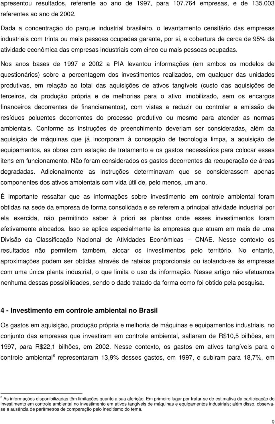 econômica das empresas industriais com cinco ou mais pessoas ocupadas.