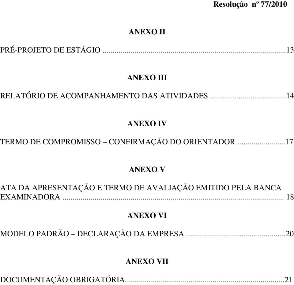 ..14 ANEXO IV TERMO DE COMPROMISSO CONFIRMAÇÃO DO ORIENTADOR.