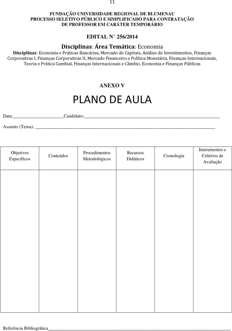 Finanças Internacionais, Teoria e Prática Cambial, Finanças Internacionais e Câmbio, Economia e Finanças Públicas ANEXO V PLANO DE AULA Data: Candidato: