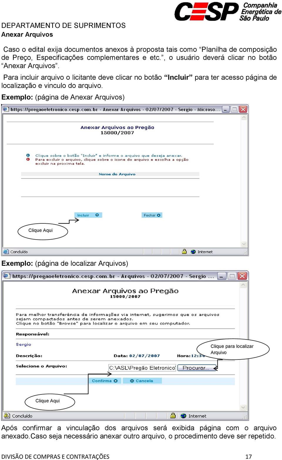 Para incluir arquivo o licitante deve clicar no botão Incluir para ter acesso página de localização e vinculo do arquivo.