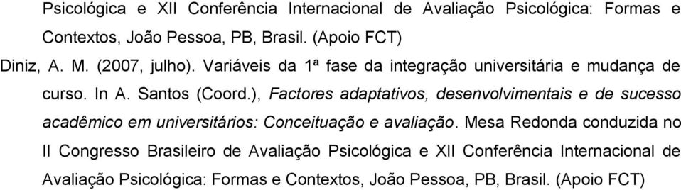 ), Factores adaptativos, desenvolvimentais e de sucesso acadêmico em universitários: Conceituação e avaliação.