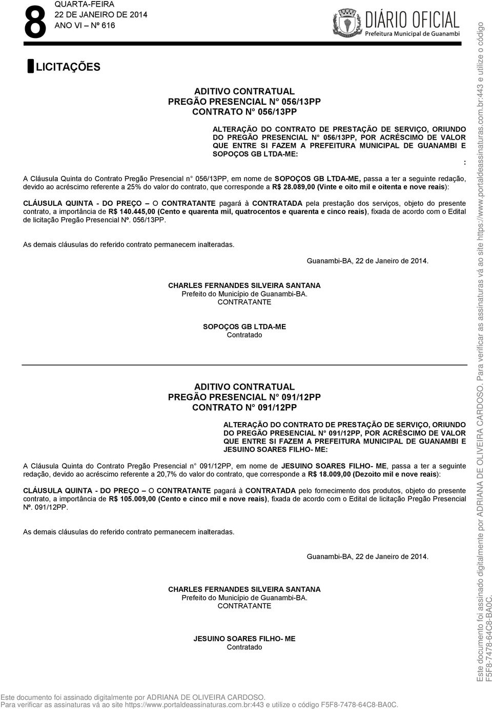 devido ao acréscimo referente a 25% do valor do contrato, que corresponde a R$ 28.