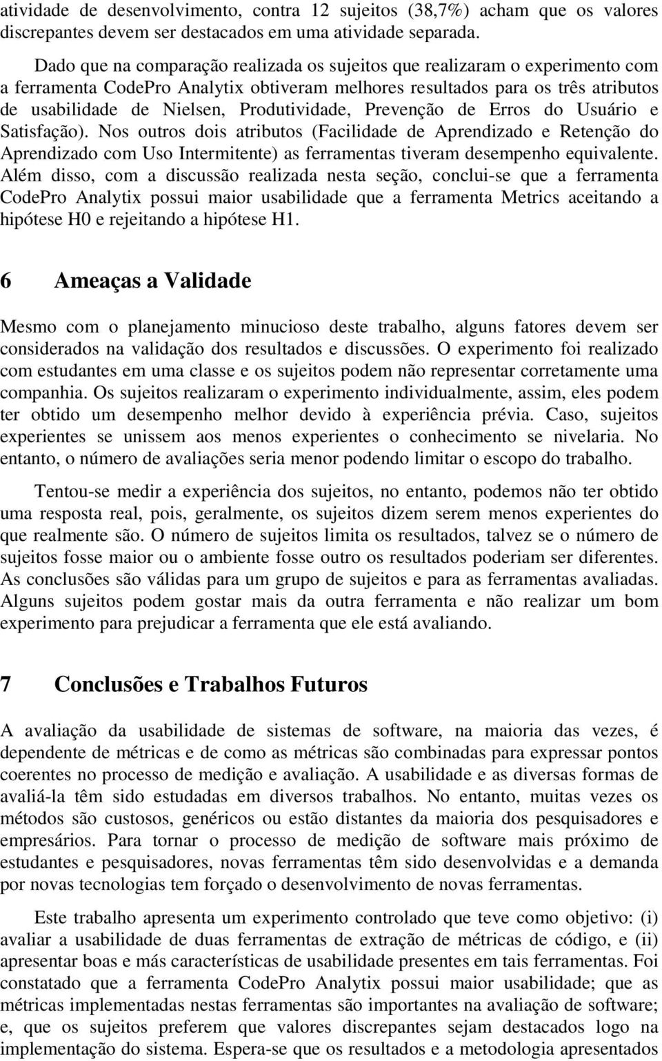 Produtividade, Prevenção de Erros do Usuário e Satisfação).