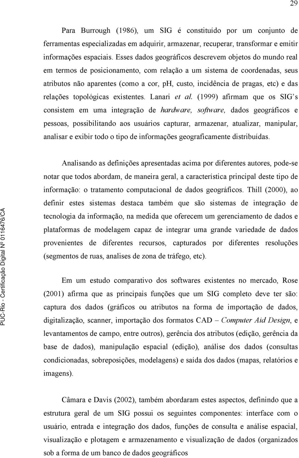 pragas, etc) e das relações topológicas existentes. Lanari et al.